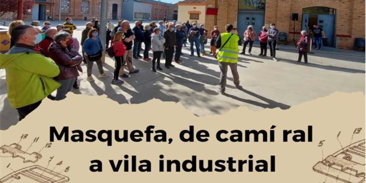 Visita guiada Masquefa, de camí ral a vila industrial